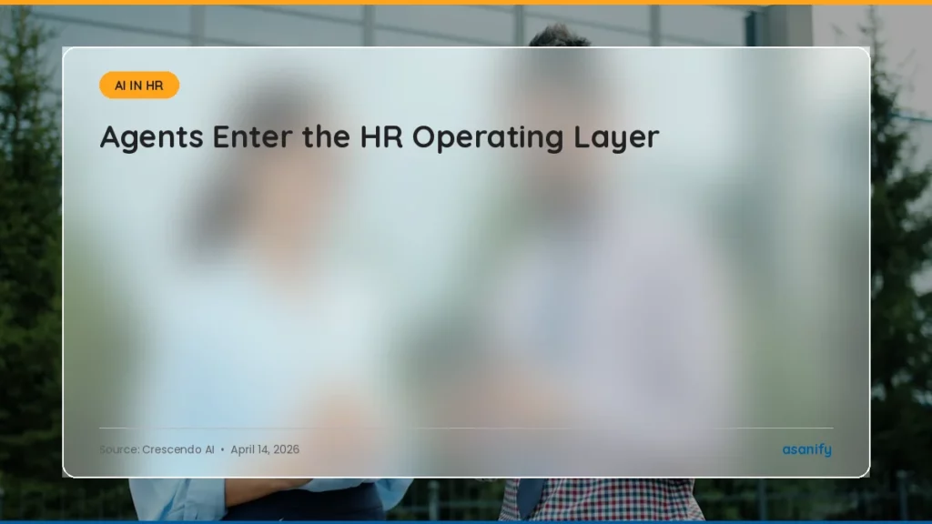 Agents Enter the HR Operating Layer