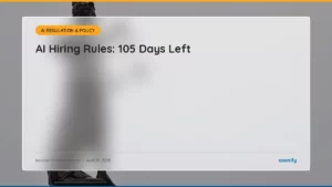 Read more about the article AI News Digest, April 19: EU Locks In AI Hiring Rules With 105 Days to Go