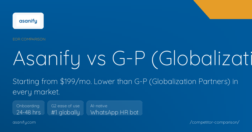 Asanify vs G-P (Globalization Partners) comparison: starting from $199/mo, lower than G-P (Globalization Partners) in our core corridors