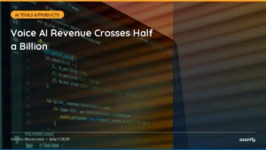 Read more about the article AI News Digest, May 11: Voice AI Revenue Crosses Half a Billion