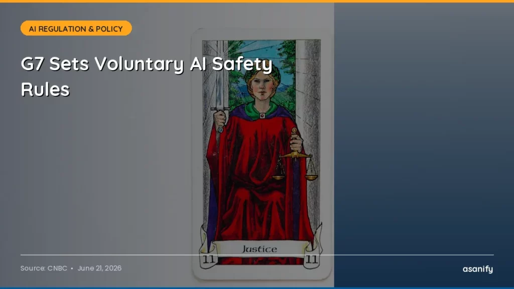 G7 Writes Voluntary AI Safety Rules - Asanify AI News