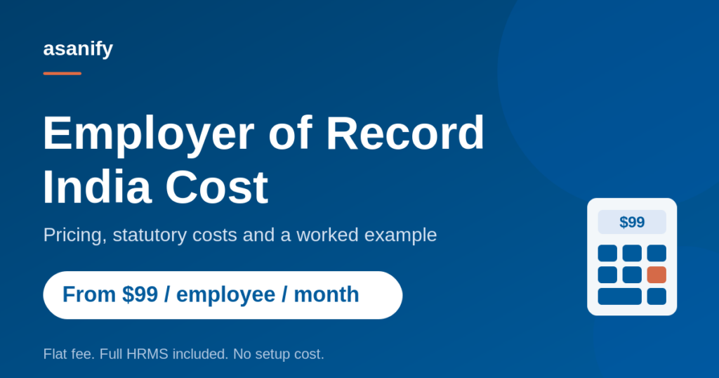 Employer of Record India cost - Asanify pricing from $99 per employee per month
